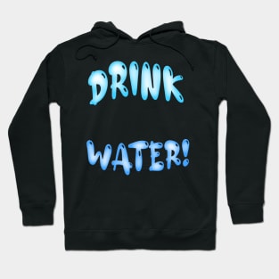 Drink H2O Hoodie